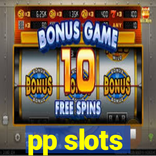 pp slots